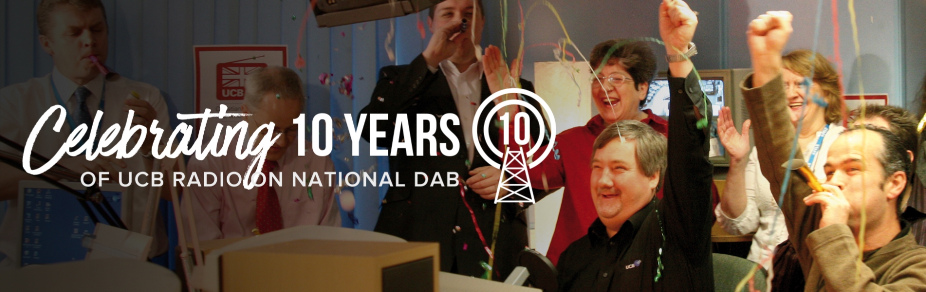 Celebrating 10 years of UCB Radio on National DAB Celebrating 10 years of UCB Radio on National DAB