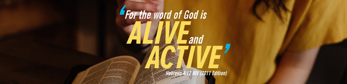 ‘The Word of God is Alive and Active’ ‘The Word of God is Alive and Active’