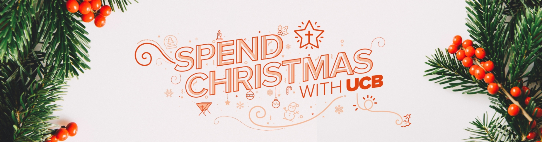 Spend Christmas with UCB Spend Christmas with UCB