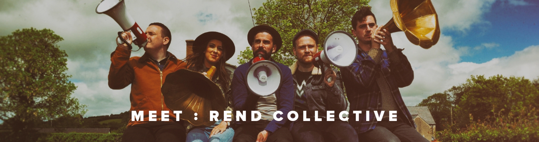 Meet: Rend Collective Meet: Rend Collective
